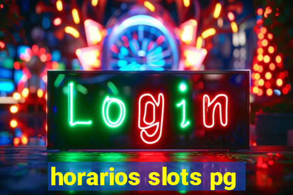 horarios slots pg